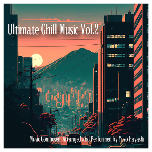 New album information: "Ultimate Chill Music Vol.2" digital release on June 28th