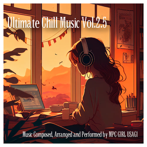 新譜情報『Ultimate Chill Music Vol.2.5 - Tranquillo (feat.MPC GIRL USAGI)』7月12日 配信リリース