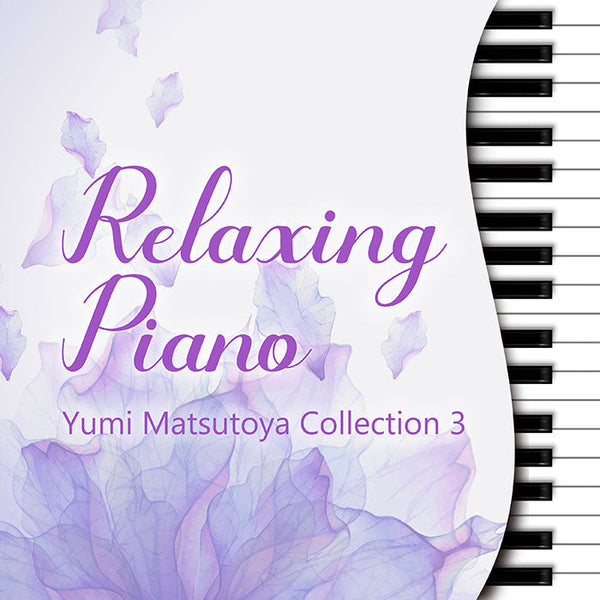 June 12th: "Relaxing Piano - Yumi Matsutoya Collection 3" available for download at Healing Plaza!