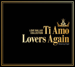 Ti Amo/Lovers Again〜ラブバラード・コレクション / α波オルゴール